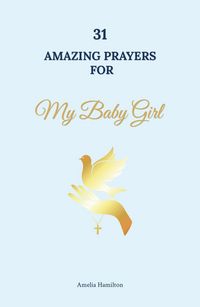 Produktbild: 31 Amazing Prayers for My Baby Girl