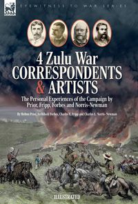 Produktbild: Four Zulu War Correspondents & Artists The Personal Experiences of the Campaign by Prior, Fripp, Forbes and Norris-Newman