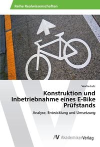 Produktbild: Konstruktion und Inbetriebnahme eines E-Bike Pr&uuml;fstands