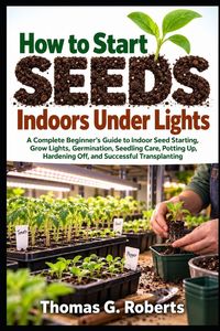 Produktbild: How to Start Seeds Indoors Under Lights
