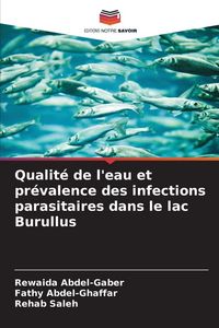 Produktbild: Qualit&eacute; de l'eau et pr&eacute;valence des infections parasitaires dans le lac Burullus