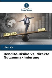 Produktbild: Rendite-Risiko vs. direkte Nutzenmaximierung