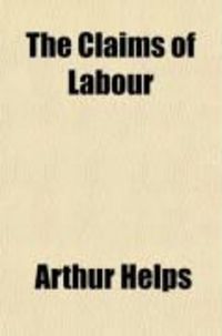 Produktbild: The Claims of Labour; An Essay on the Duties of the Employers to the Employed