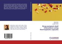 Produktbild: Drug-excipient-shell interactions using thermoplastic capsules
