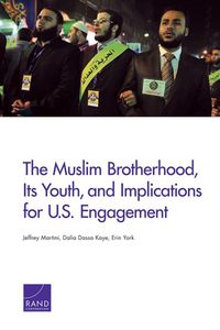 Produktbild: The Muslim Brotherhood, Its Youth, and Implications for U.S. Engagement