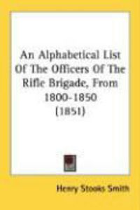 Produktbild: An Alphabetical List of the Officers of the Rifle Brigade, from 1800-1850 (1851)