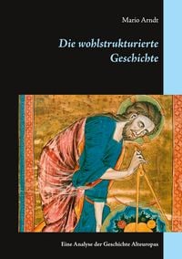 Produktbild: Die wohlstrukturierte Geschichte