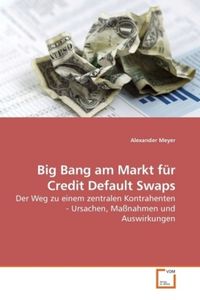 Produktbild: Meyer, A: Big Bang am Markt f&uuml;r Credit Default Swaps
