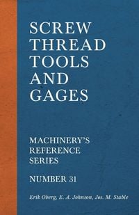 Produktbild: Screw Thread Tools and Gages - Machinery's Reference Series - Number 31