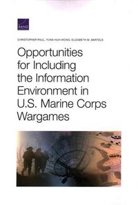 Produktbild: Opportunities for Including the Information Environment in U.S. Marine Corps Wargames