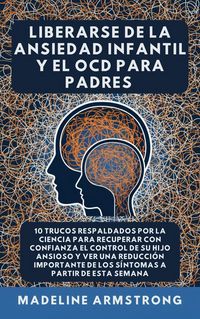 Produktbild: Liberarse De La Ansiedad Infantil Y El TOC Para Padres
