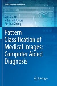 Produktbild: Pattern Classification of Medical Images: Computer Aided Diagnosis