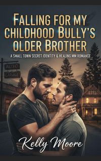Produktbild: Falling For My Childhood Bully's Older Brother (M/M Small Town Romance, #1)
