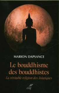 Produktbild: Le Bouddhisme des Bouddhistes : La Veritable Religion des Asiatiques