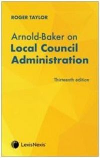 Produktbild: Taylor, R: Arnold-Baker on Local Council Administration