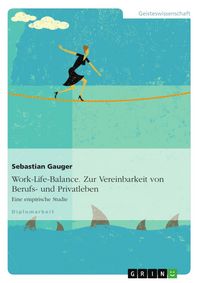Produktbild: Work-Life-Balance - Zur Vereinbarkeit von Berufs- und Privatleben