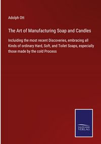 Produktbild: The Art of Manufacturing Soap and Candles