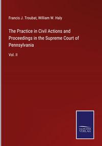 Produktbild: The Practice in Civil Actions and Proceedings in the Supreme Court of Pennsylvania