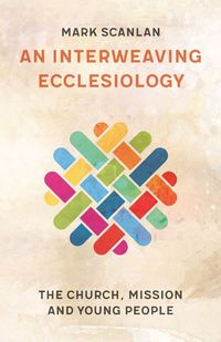 Produktbild: An Interweaving Ecclesiology
