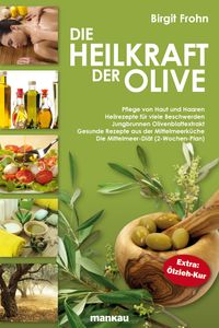 Bild vom Artikel Die Heilkraft der Olive vom Autor Birgit Frohn