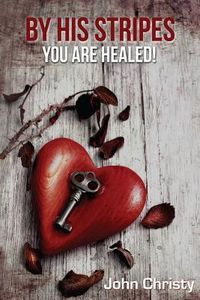 Produktbild: By His Stripes ?You Are Healed!