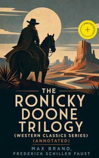 Produktbild: THE RONICKY DOONE TRILOGY (Western Classics Series) (Annotated)