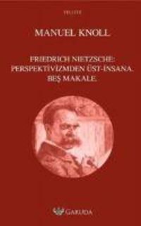 Produktbild: Friedrich Nietzsche Perspektivizmden &Uuml;st-Insana Bes Makale