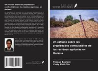 Produktbild: Un estudio sobre las propiedades combustibles de los residuos agr&iacute;colas en Malasia