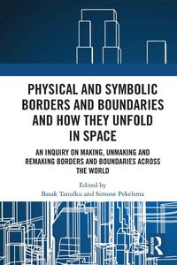 Produktbild: Physical and Symbolic Borders and Boundaries and How They Unfold in Space