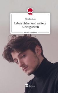 Produktbild: Leben bisher und weitere Kleinigkeiten. Life is a Story - story.one