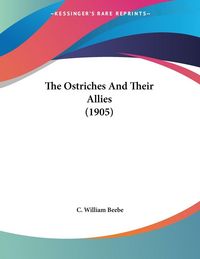 Produktbild: The Ostriches And Their Allies (1905)