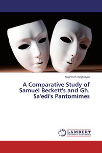Produktbild: A Comparative Study of Samuel Beckett's and Gh. Sa'edi's Pantomimes