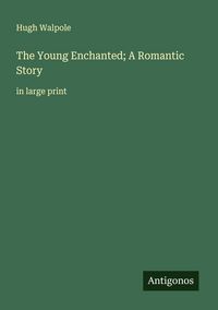 Produktbild: The Young Enchanted; A Romantic Story