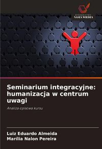 Produktbild: Seminarium integracyjne: humanizacja w centrum uwagi
