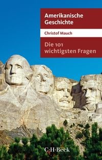 Bild vom Artikel Die 101 wichtigsten Fragen - Amerikanische Geschichte vom Autor Christof Mauch