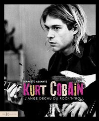 Produktbild: Kurt Cobain : l'ange d&eacute;chu du rock'n'roll