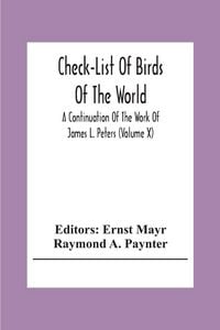 Produktbild: Check-List Of Birds Of The World; A Continuation Of The Work Of James L. Peters (Volume X)