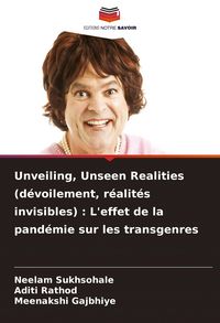 Produktbild: Unveiling, Unseen Realities (d&eacute;voilement, r&eacute;alit&eacute;s invisibles) : L'effet de la pand&eacute;mie sur les transgenres