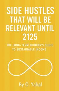 Produktbild: Side Hustles That Will Be Relevant Until 2125