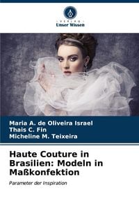 Produktbild: Haute Couture in Brasilien: Modeln in Ma&szlig;konfektion