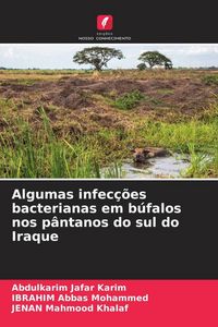 Produktbild: Algumas infec&ccedil;&otilde;es bacterianas em b&uacute;falos nos p&acirc;ntanos do sul do Iraque