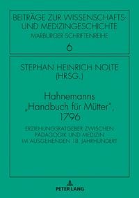 Produktbild: Hahnemanns &laquo;Handbuch f&uuml;r M&uuml;tter&raquo;, 1796