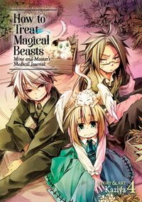 Produktbild: How to Treat Magical Beasts: Mine and Master's Medical Journal Vol. 4