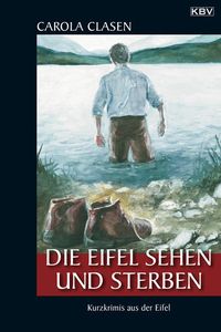 Bild vom Artikel Die Eifel sehen und sterben vom Autor Carola Clasen