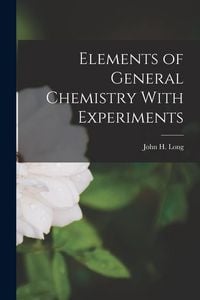 Produktbild: Elements of General Chemistry With Experiments