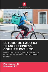 Produktbild: Estudo De Caso Da Franch Express Courier Pvt. Ltd.