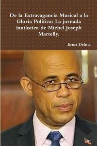 Produktbild: De la Extravagancia Musical a la Gloria Pol&iacute;tica