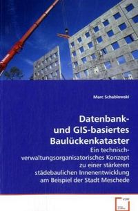 Produktbild: Schablowski Marc: Datenbank- und GIS-basiertes Baul&uuml;ckenkata