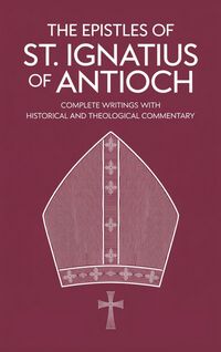 Produktbild: The Epistles of St. Ignatius of Antioch
