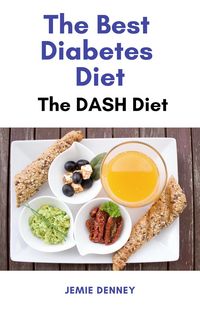 Produktbild: The Best Diabetes Diet - The Dash Diet